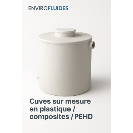 Cuves sur Mesure en Plastique / Composites / PEHD - ENVIROFLUIDES.com